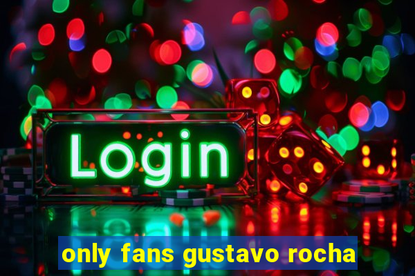 only fans gustavo rocha